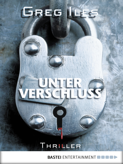 Title details for Unter Verschluss by Greg Iles - Available
